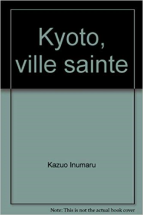 Kyoto, ville sainte (Splendeurs du monde)